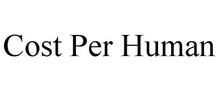COST PER HUMAN