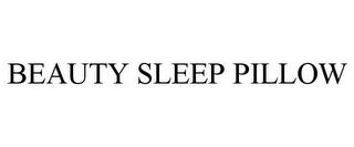 BEAUTY SLEEP PILLOW