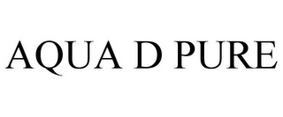 AQUA D PURE