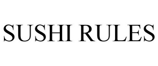 SUSHI RULES
