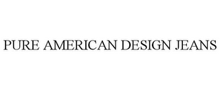 PURE AMERICAN DESIGN JEANS