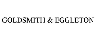 GOLDSMITH & EGGLETON