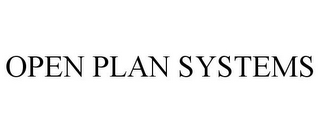 OPEN PLAN SYSTEMS