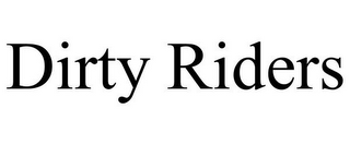 DIRTY RIDERS