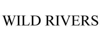 WILD RIVERS