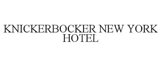KNICKERBOCKER NEW YORK HOTEL