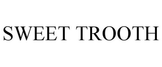 SWEET TROOTH