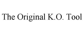 THE ORIGINAL K.O. TOOL