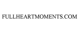 FULLHEARTMOMENTS.COM
