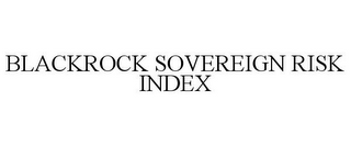 BLACKROCK SOVEREIGN RISK INDEX
