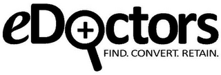 EDOCTORS FIND. CONVERT. RETAIN.