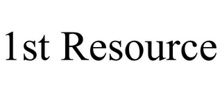 1ST RESOURCE