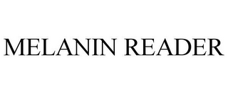 MELANIN READER