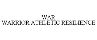 WAR WARRIOR ATHLETIC RESILIENCE
