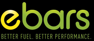EBARS BETTER FUEL. BETTER PERFORMANCE.