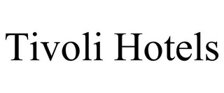 TIVOLI HOTELS