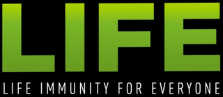 LIFE LIFE IMMUNITY FOR EVERYONE