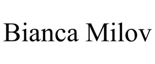 BIANCA MILOV