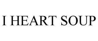 I HEART SOUP