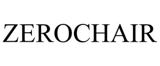 ZEROCHAIR