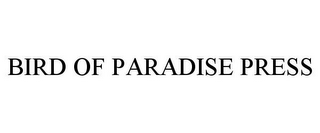 BIRD OF PARADISE PRESS