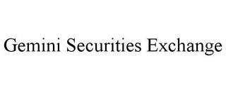 GEMINI SECURITIES EXCHANGE