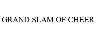 GRAND SLAM OF CHEER