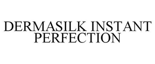 DERMASILK INSTANT PERFECTION