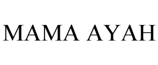 MAMA AYAH