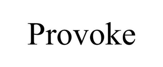 PROVOKE