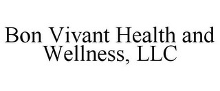 BON VIVANT HEALTH AND WELLNESS, LLC