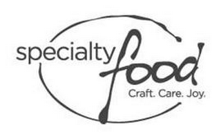 SPECIALTY FOOD CRAFT. CARE. JOY.