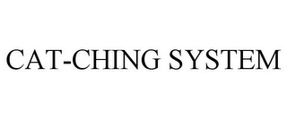 CAT-CHING SYSTEM