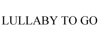 LULLABY TO GO