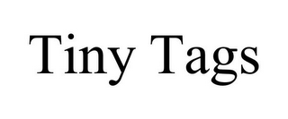 TINY TAGS