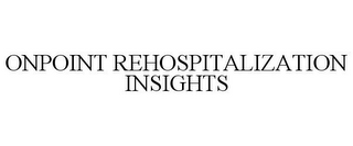 ONPOINT REHOSPITALIZATION INSIGHTS