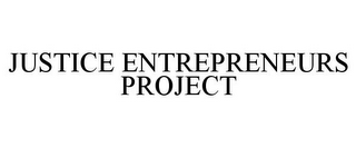 JUSTICE ENTREPRENEURS PROJECT
