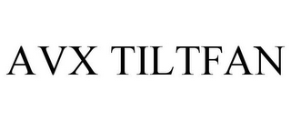 AVX TILTFAN