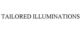 TAILORED ILLUMINATIONS