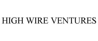 HIGH WIRE VENTURES