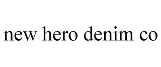 NEW HERO DENIM CO