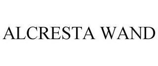 ALCRESTA WAND