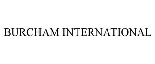 BURCHAM INTERNATIONAL