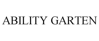 ABILITY GARTEN