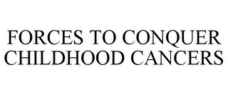 FORCES TO CONQUER CHILDHOOD CANCERS