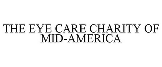 THE EYE CARE CHARITY OF MID-AMERICA