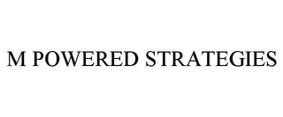M POWERED STRATEGIES