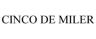 CINCO DE MILER