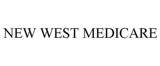 NEW WEST MEDICARE