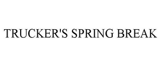 TRUCKER'S SPRING BREAK